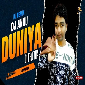 Duniya Di Tha Tha Hindi Dance Remix Mp3 Song - Dj Annu
